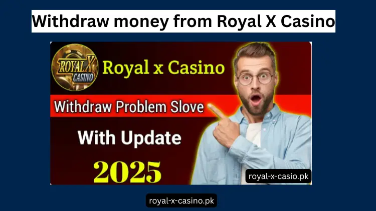 Withdraw Money From Royal x casino