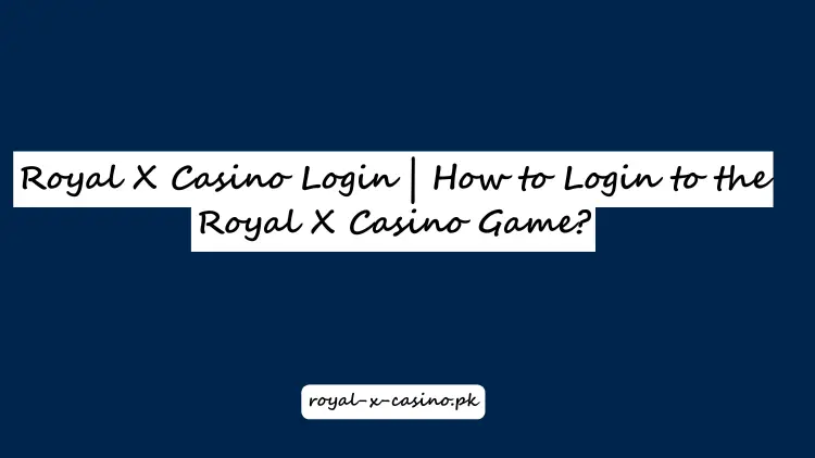 Royal x casino login